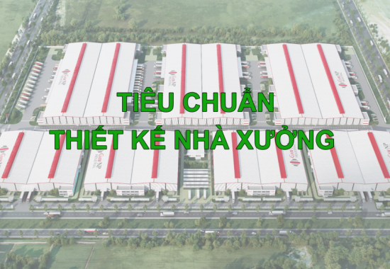 Tiêu chuẩn thiết kế và xây dựng nhà xưởng